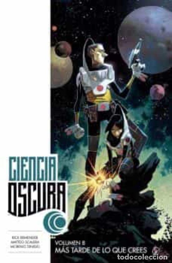 C&oacute;mics: Ciencia Oscura 8: M&aacute;s Tarde de lo que Crees (Norma Editorial) - Rick Remender; Matteo Scalera