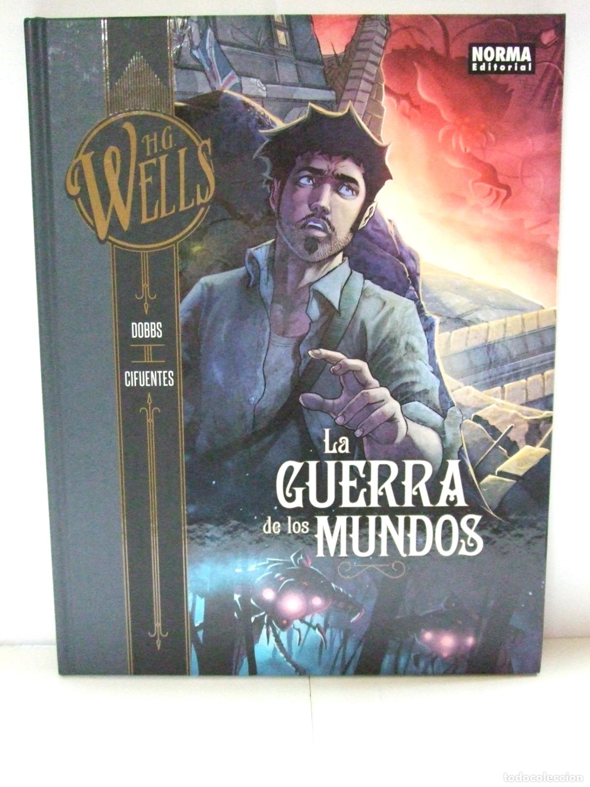 C&oacute;mics: LA GUERRA DE LOS MUNDOS - DOBBS CIFUENTES - NORMA EDITORIAL 2018 COLECCI&Oacute;N H.G. WELLS C&Oacute;MIC