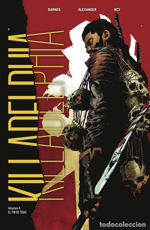 Comics : Killadelphia 4. El fin de todo (Norma Editorial) - Rodney Barnes; Jason Shawn Alexander