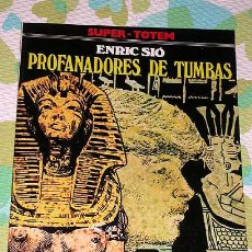 Cómics: PROFANADORES DE TUMBAS. ENRIC SIO. COLECCION SUPER TOTEM Nº 5. NUEVA FRONTERA, 1980.