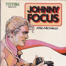 Cómics: COMIC RUSTICA COLECCION TOTEM JOHNNY FOCUS AUTOR ATTILIO MICHELUZZI. Lote 32422112