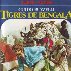 Cómics: BUZZELLI, GUIDO: TIGRES DE BENGALA. SUPER TOTEM Nº12.. Lote 48891160