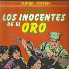 Cómics: LOS INOCENTES DE EL ORO - SÚPER TOTEM - Nº 25 - VIDAL - CLAVÉ - NUEVA FRONTERA -1982 -
