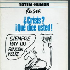 Cómics: REISER - CRISIS ? QUE DICE USTED ! - NUEVA FRONTERA 1982, COL. TOTEM HUMOR 2