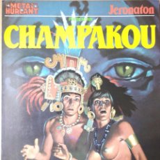 Cómics: CHAMPAKOU - JERONATON - COLECCION METAL HURLANT - EDITORIAL NUEVA FRONTERA 1981. Lote 362323380
