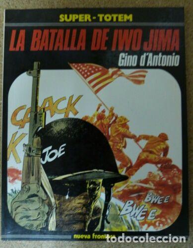 Fumetti: La Batalla de Iwo Jima.Gino D&acute;Antonio.Nueva Frontera