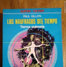 Cómics: SUPER TOTEM Nº 2 - LOS NAÚFRAGOS DEL TIEMPO - PAUL GILLON