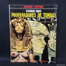 Cómics: ENRIC SIÓ - PROFANADORES DE TUMBAS - SUPER TOTEM - NUEVA FRONTERA - COMIC TEBEO / 26.132