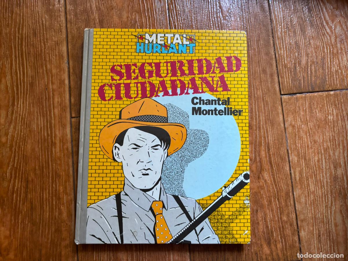 Comics: METAL HURLANT. SEGURIDAD CIUDADANA. CHANTAL MONTELLIER. COLECCI&Oacute;N NEGRA. TAPA DURA