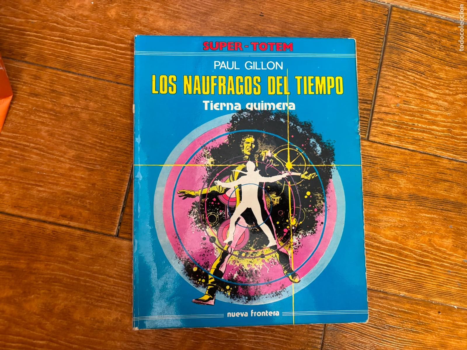 C&oacute;mics: SUPER-TOTEM N&ordm; 2 LOS NAUFRAGOS DEL TIEMPO TIERNA QUIMERA PAUL GILLON EDITORIAL NUEVA FRONTERA