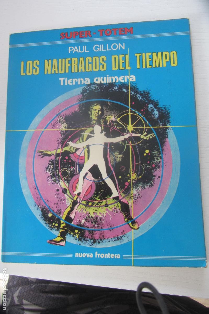 C&oacute;mics: SUPER-TOTEM N&ordm; 2 LOS NAUFRAGOS DEL TIEMPO TIERNA QUIMERA PAUL GILLON EDITORIAL NUEVA FRONTERA arx345
