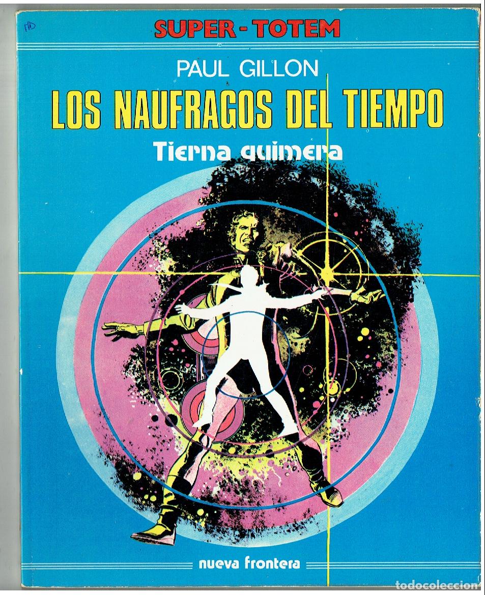 Comics: SUPER - TOTEM. N&ordm; 2. LOS NAUFRAGOS DE TIEMPO. TIERRA QUIMERA. NUEVA FRONTERA. (B/47.1 RUM)