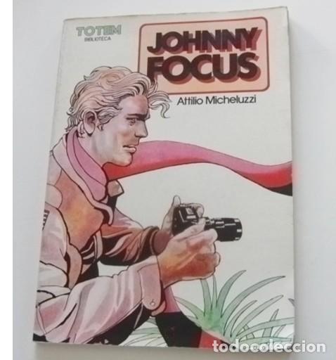 Comics : JOHNNY FOCUS - C&Oacute;MIC DE BIBLIOTECA TOTEM - ATTILIO MICHELUZZI - A&Ntilde;OS 80 - FOT&Oacute;GRAFO AVENTURA ACCI&Oacute;N