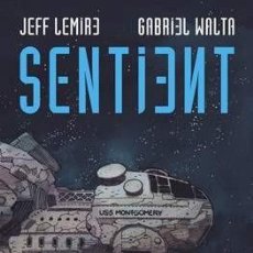Cómics: SENTIENT - PANINI GABRIEL HDEZ WALTA Y JEFF LEMIRE