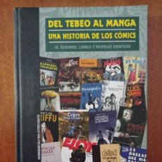 Cómics: DEL TEBEO AL MANGA. UNA HISTORIA DE LOS CÓMICS. TOMO 10. ALBUMES, LIBROS Y NOVELAS GRÁFICAS.. Lote 375991424