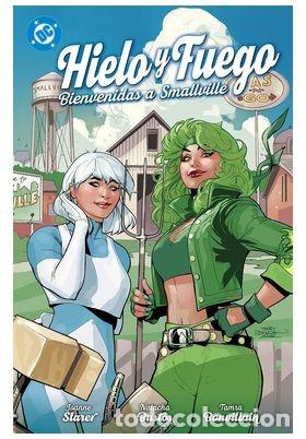 C&oacute;mics: HIELO Y FUEGO. BIENVENIDAS A SMALLVILLE y CUANDO EL INFIERNO SE CONGELE