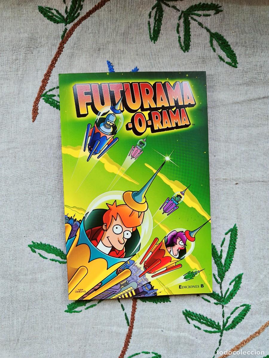 C&oacute;mics: Futurama O Rama. Matt Groening. Ediciones B. Tapa blanda.