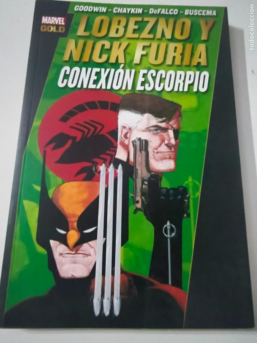 C&oacute;mics: Lobezno y Nick Furia. Conexi&oacute;n Escorpio. Marvel Gold Panini Howard Chaykin Buscema DeFalco Goodwyn