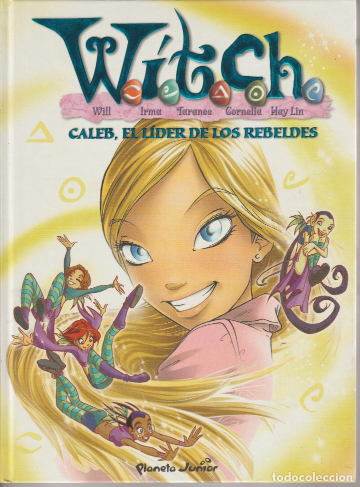 C&oacute;mics: WITCH - 3 - CALEB.EL L&Iacute;DER DE LOS REBELDES - PLANETA JUNIOR - Foto 1