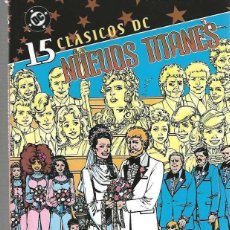 Cómics: CLASICOS DC - NUEVOS TITANES Nº 15 - TOMO - MUY BUEN ESTADO !!