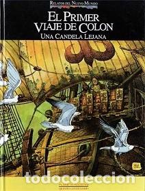 C&oacute;mics: RELATOS DEL NUEVO MUNDO EL PRIMER VIAJE DE COL&Oacute;N. UNA CANDELA LEJANA