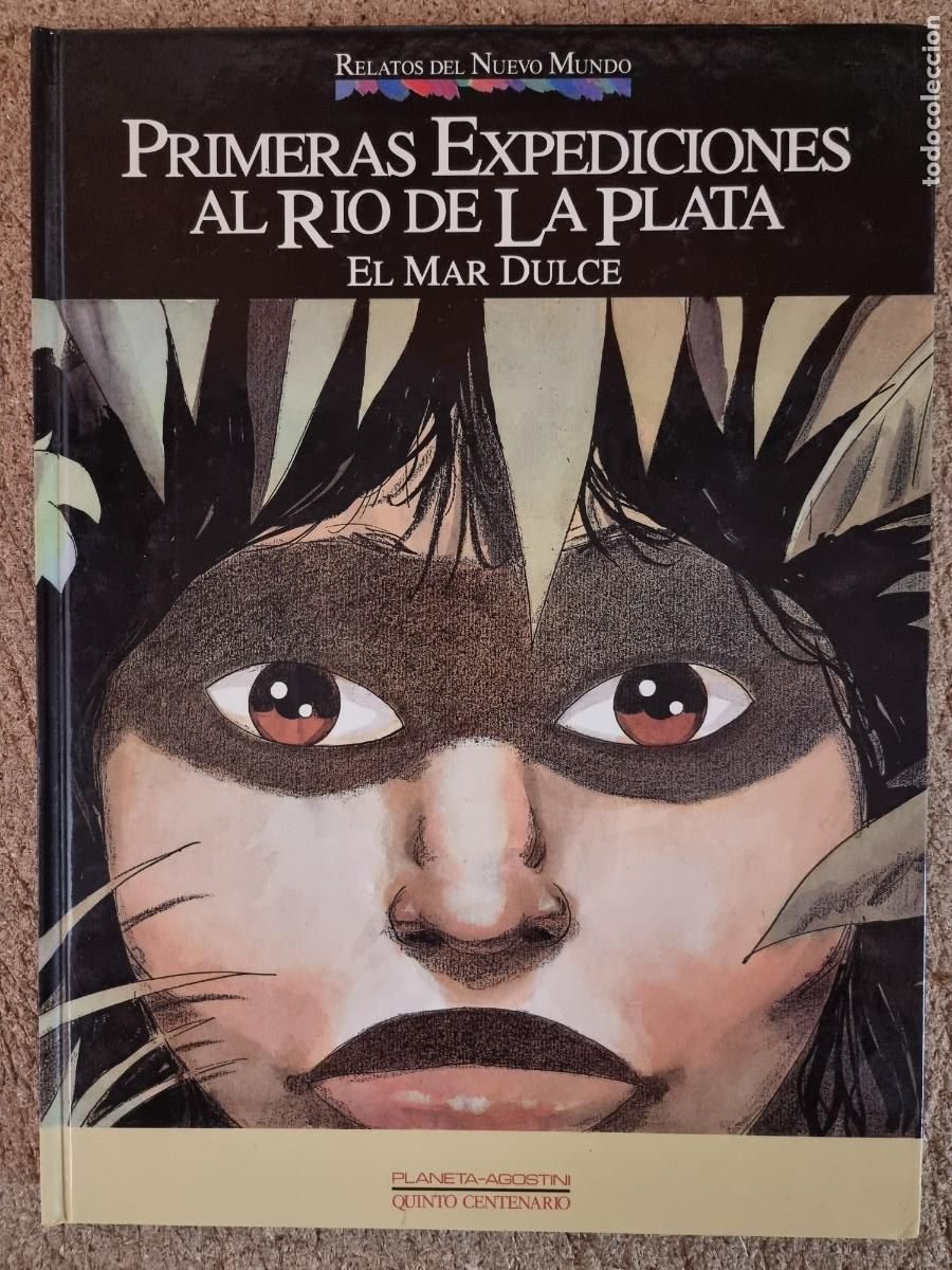 Fumetti: Relatos del Nuevo Mundo.Primeras Expediciones al Rio de la Plata.Planeta