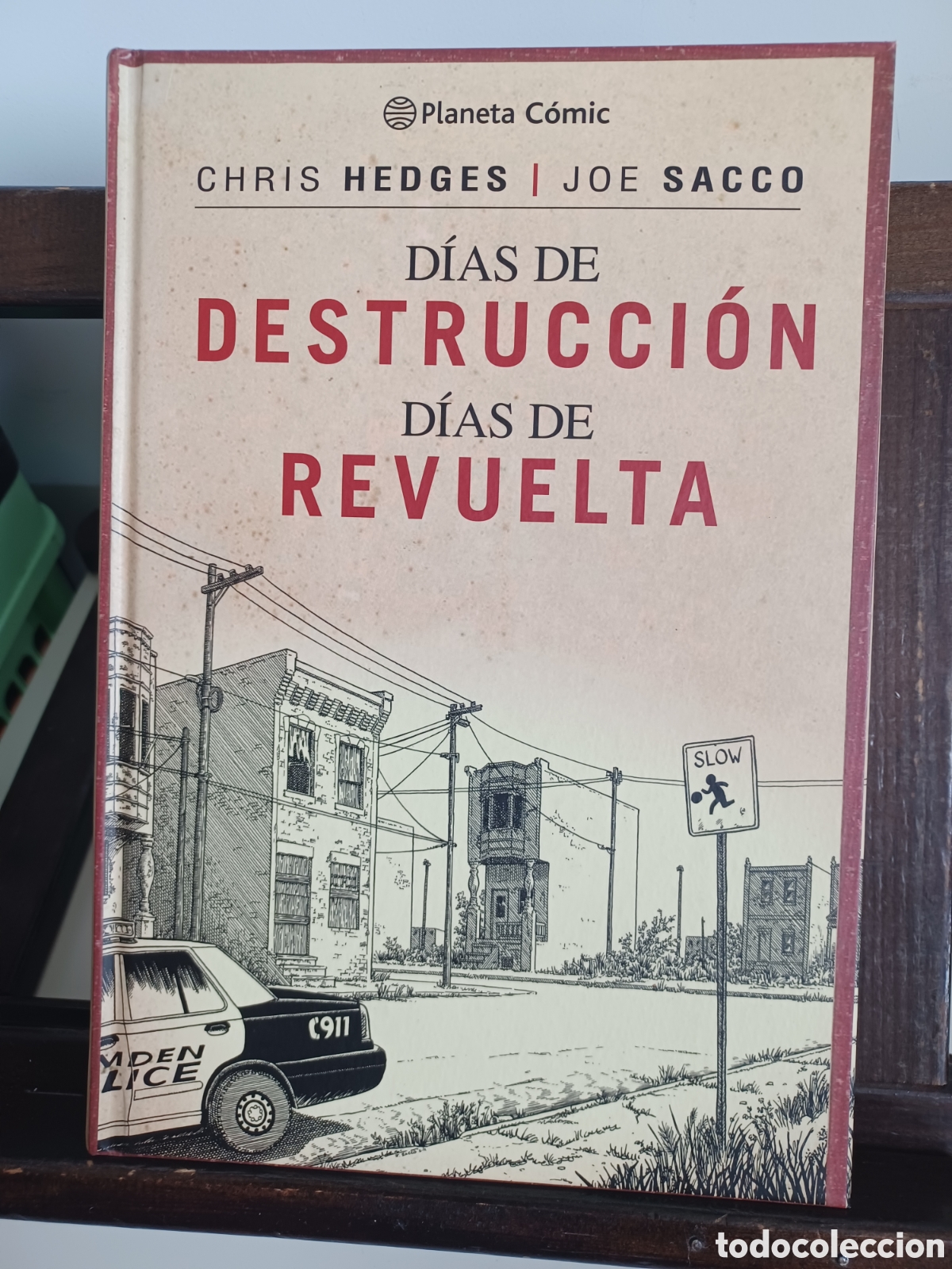 C&oacute;mics: D&iacute;as de destrucci&oacute;n, d&iacute;as de revuelta/ Hedges & Joe Sacco/ Planeta C&oacute;mic/ NUEVO A ESTRENAR