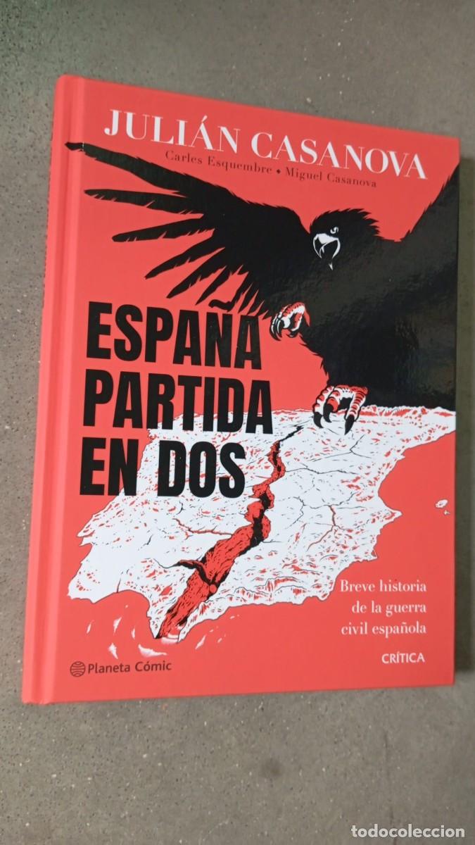 C&oacute;mics: Espa&ntilde;a partida en dos /Juli&aacute;n Casanova /Planeta c&oacute;mic, marzo 2026