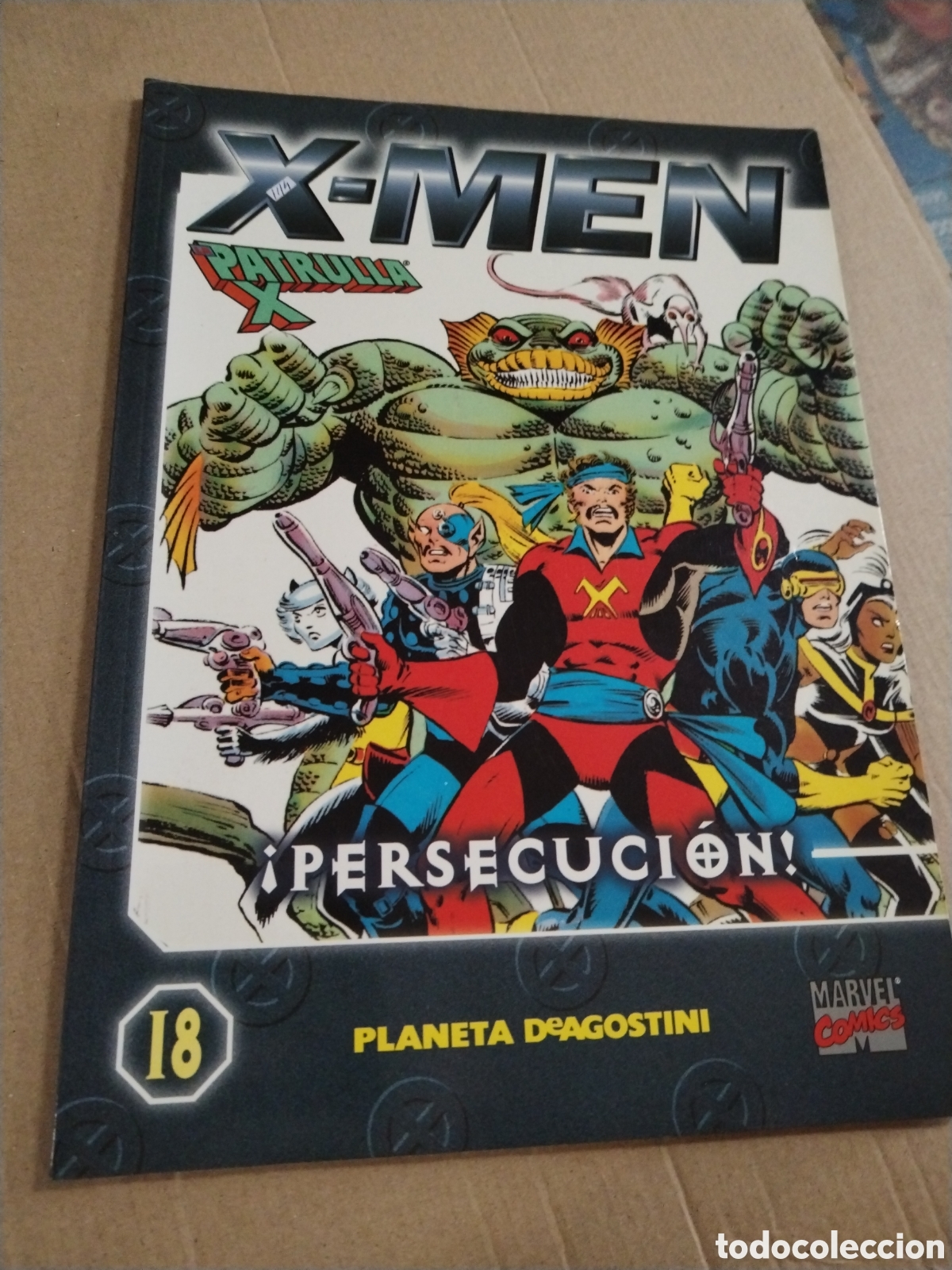 Comics : COLECCIONABLE X MEN LA PATRULLA X N.18. &iexcl;Persecuci&oacute;n!