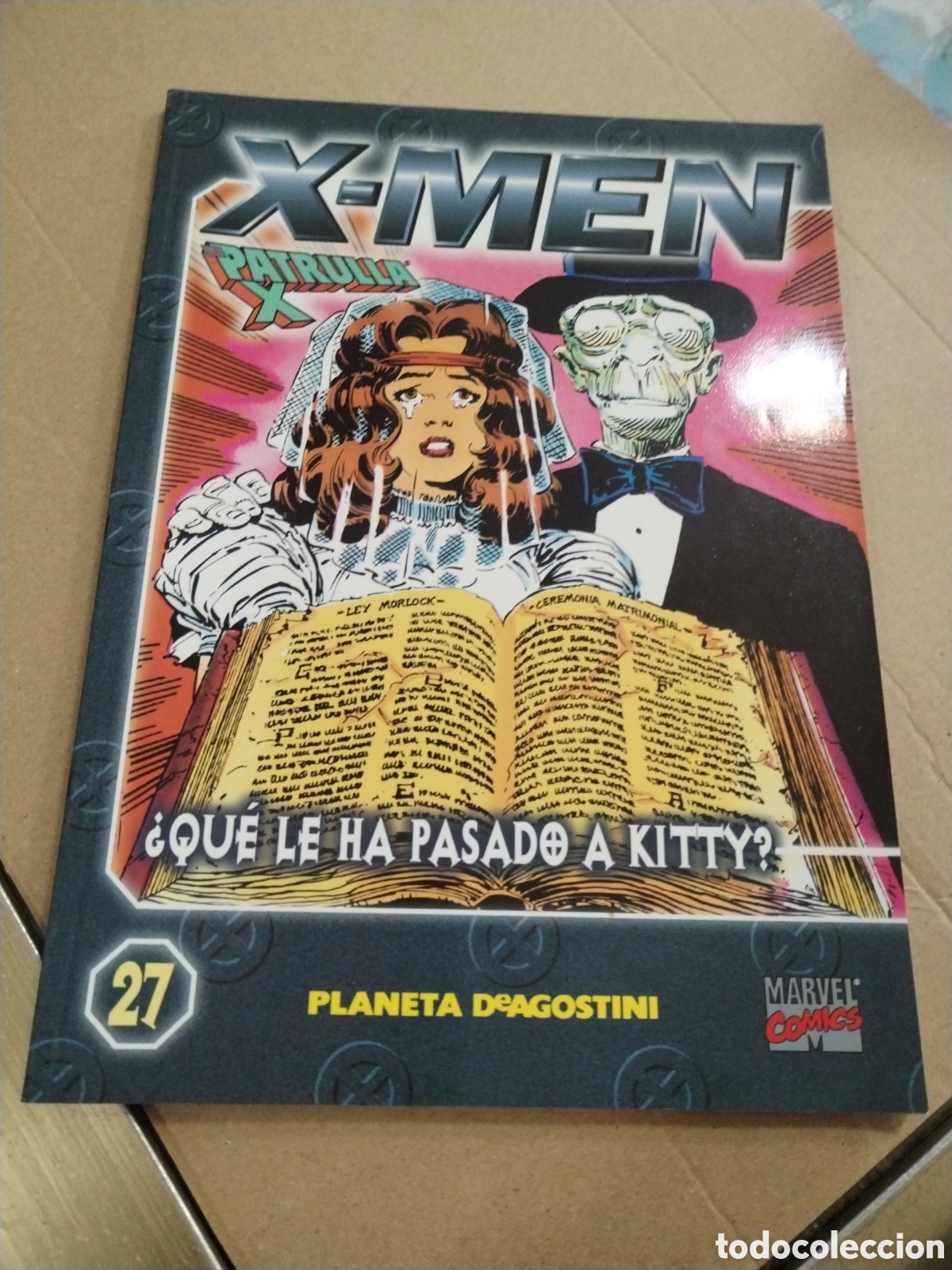 Comics : COLECCIONABLE X MEN LA PATRULLA X N.27. &iquest;Qu&eacute; le ha pasado a Kitty?