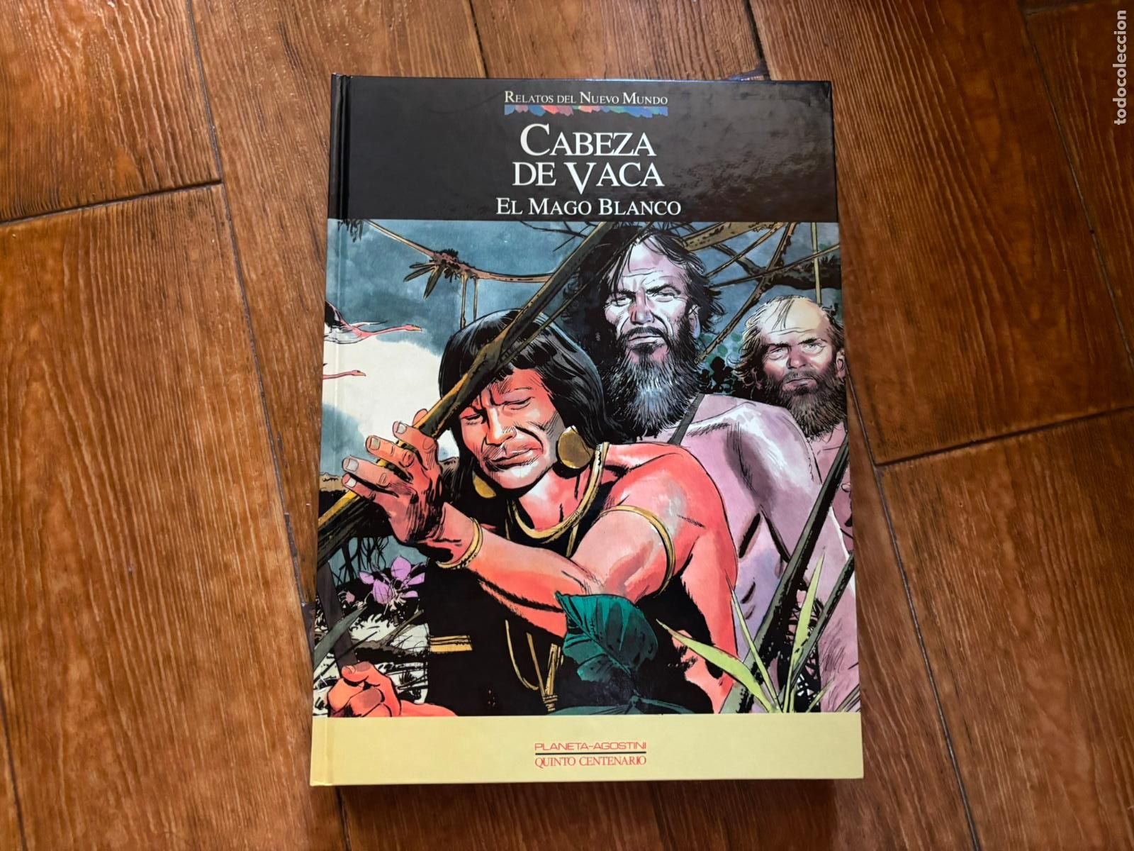 C&oacute;mics: RELATOS DEL NUEVO MUNDO N&ordm; 16 CABEZA DE VACA EL MAGO BLANCO EDITORIAL PLANETA