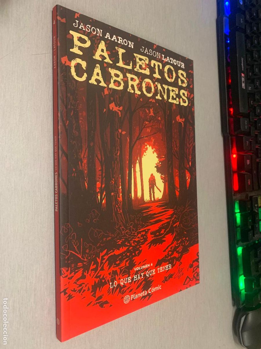 C&oacute;mics: PALETOS CABRONES VOLUMEN 4: LO QUE HAY QUE TENER / JASON AARON, JASON LATOUR / PLANETA C&Oacute;MIC