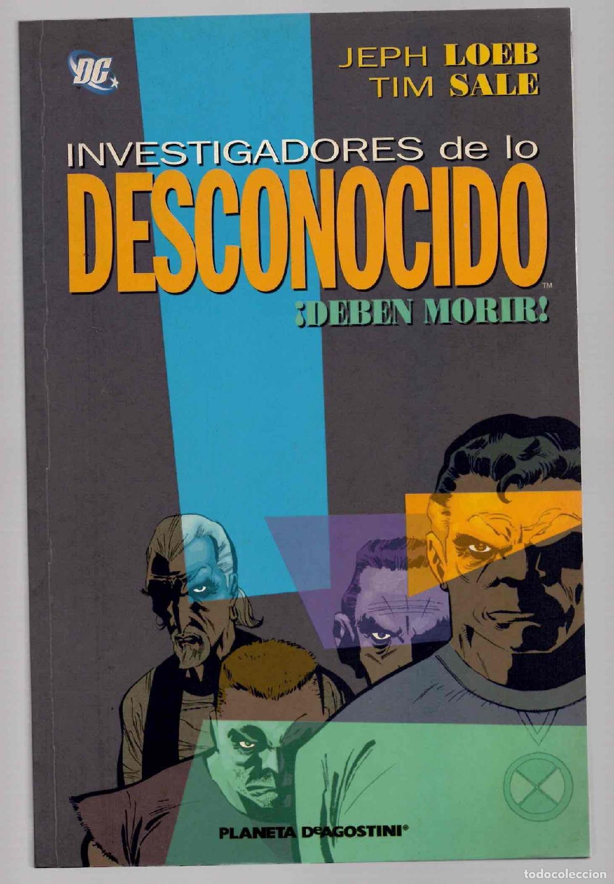 C&oacute;mics: INVESTIGADORES DE LO DESCONOCIDO DEBEN MORIR. JEPH LOEB - TIM SALE. PLANETA 2005