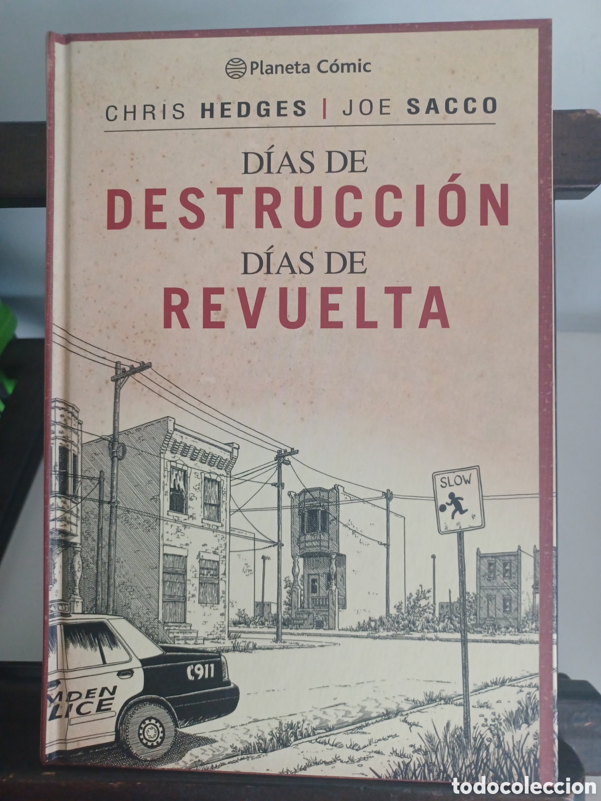 C&oacute;mics: D&iacute;as de destrucci&oacute;n. D&iacute;as de revuelta/ Joe Sacco & Chris Hedges/ Planeta C&oacute;mic/ NUEVO A ESTRENAR