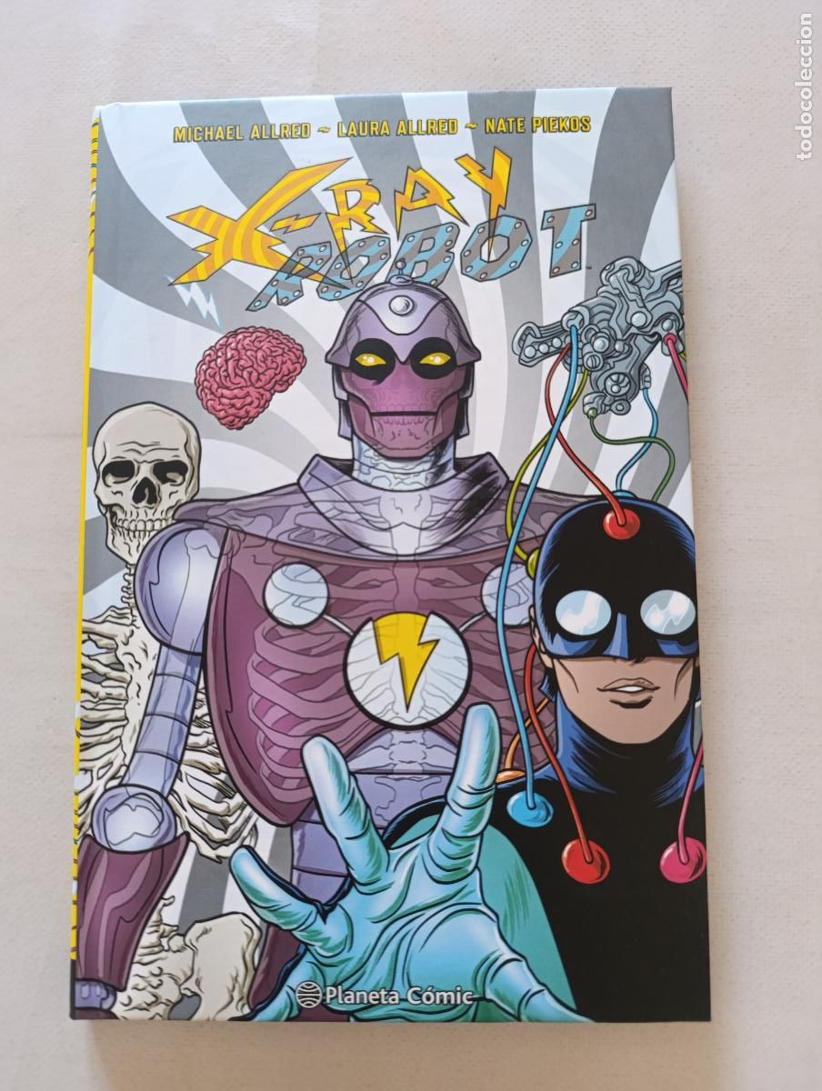 C&oacute;mics: X-RAY ROBOT - MICHAEL ALLRED, LAURA ALLREDM NATE PIEKOS - PLANETA - TAPA DURA (168)