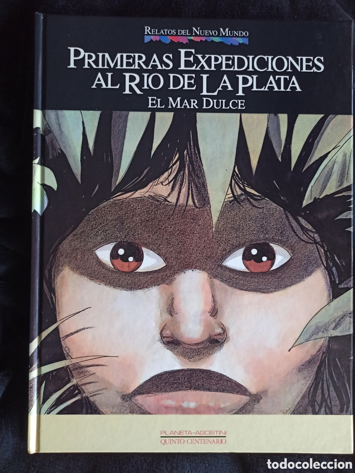C&oacute;mics: Relatos del Nuevo Mundo -PRIMERAS EXPEDICIONES AL R&Iacute;O DE LA PLATA - EL MAR DULCE