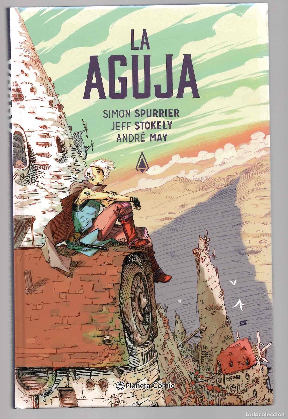C&oacute;mics: LA AGUJA. SIMON SPURRIER - JEFF STOKELY - ANDR&Eacute; MAY. PLANETA 2017
