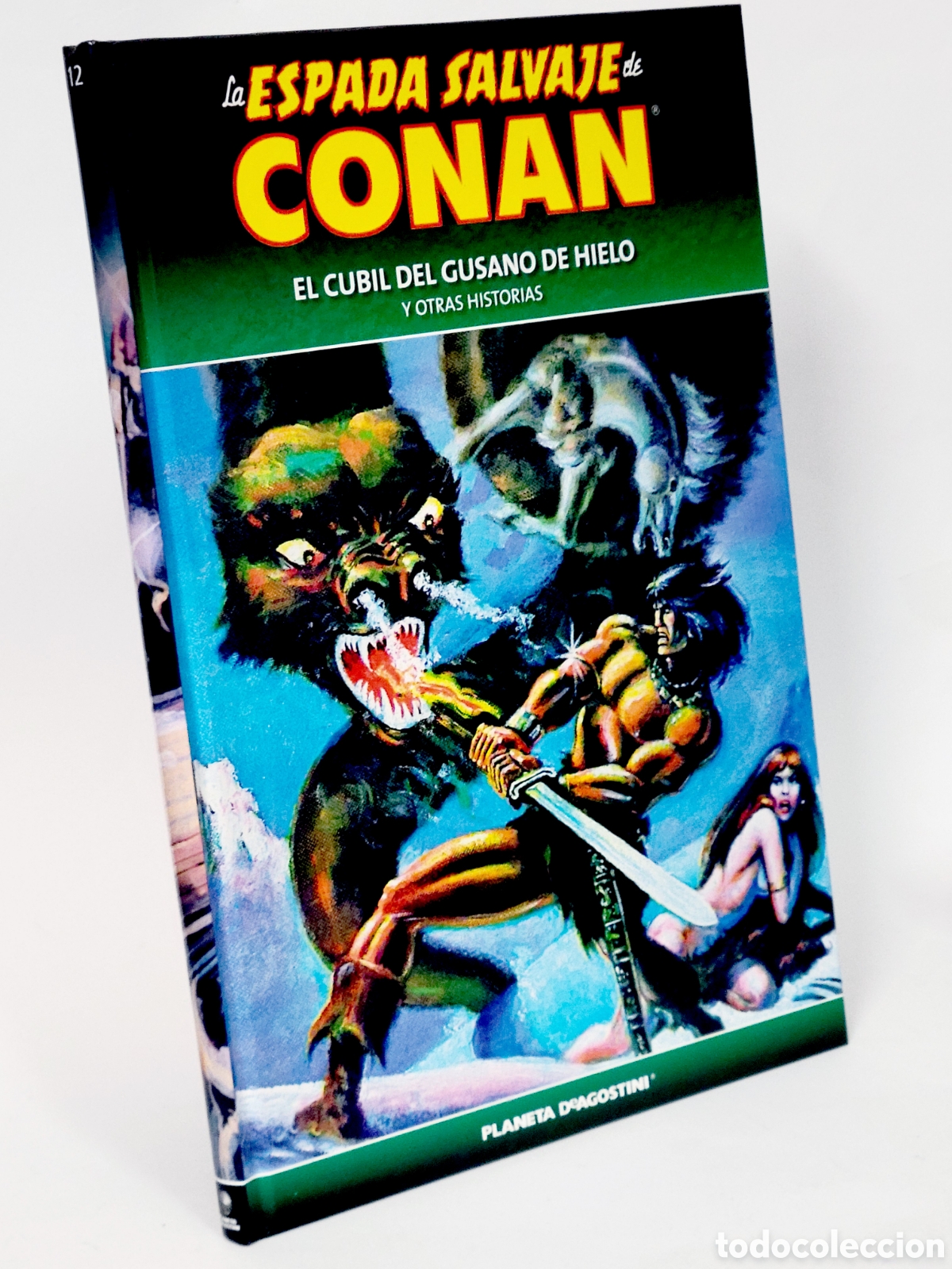 Comics: C&Oacute;MIC LA ESPADA SALVAJE CONAN 12 CUBIL GUSANO HIELO TAPA DURA PLANETA DEAGOSTINI EXCELENTE ESTADO