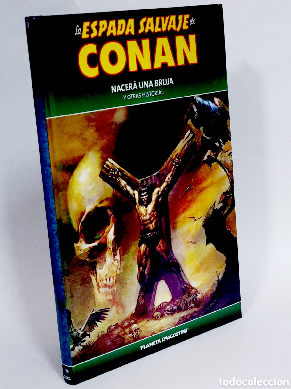 Fumetti: C&Oacute;MIC LA ESPADA SALVAJE CONAN 3 NACERA UNA BRUJA TAPA DURA PLANETA DEAGOSTINI EXCELENTE ESTADO