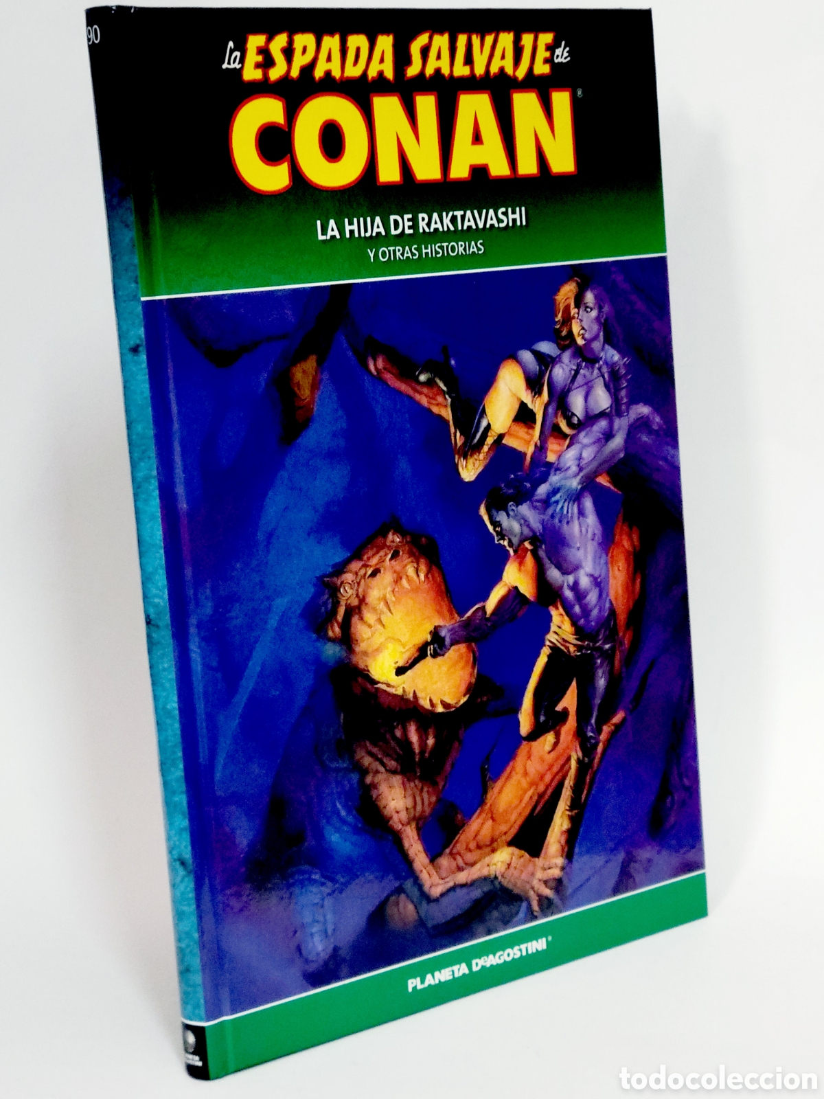 C&oacute;mics: C&Oacute;MIC LA ESPADA SALVAJE CONAN 90 HIJA DE RAKTAVASHI TAPA DURA PLANETA DEAGOSTINI EXCELENTE ESTADO