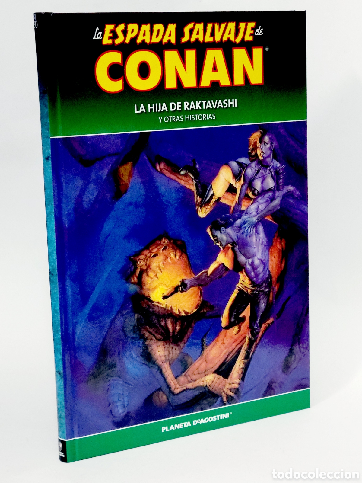 C&oacute;mics: C&Oacute;MIC LA ESPADA SALVAJE CONAN 90 HIJA DE RAKTAVASHI TAPA DURA PLANETA DEAGOSTINI EXCELENTE ESTADO