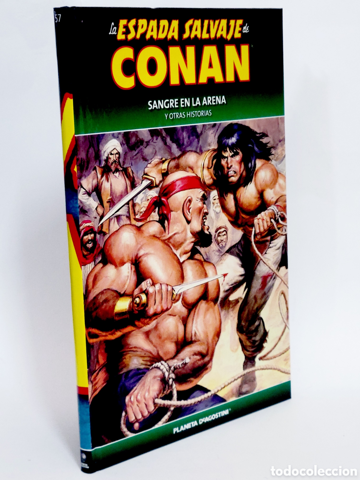 C&oacute;mics: C&Oacute;MIC LA ESPADA SALVAJE CONAN 57 SANGRE EN LA ARENA TAPA DURA PLANETA DEAGOSTINI EXCELENTE ESTADO