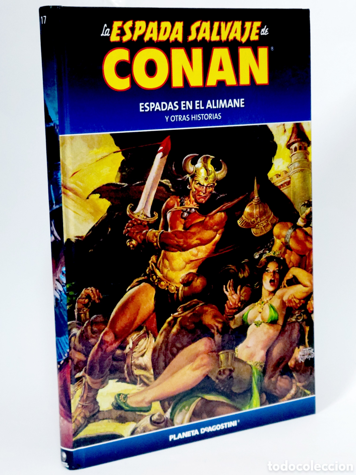 Comics : C&Oacute;MIC LA ESPADA SALVAJE CONAN 17 ESPADAS EN EL ALIMANE TAPA DURA PLANETA DEAGOSTINI MUY BUEN ESTADO