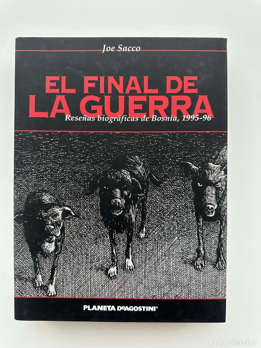 C&oacute;mics: El Final de la Guerra. Rese&ntilde;as biogr&aacute;ficas de Bosnia, 1995-96 - Joe Sacco