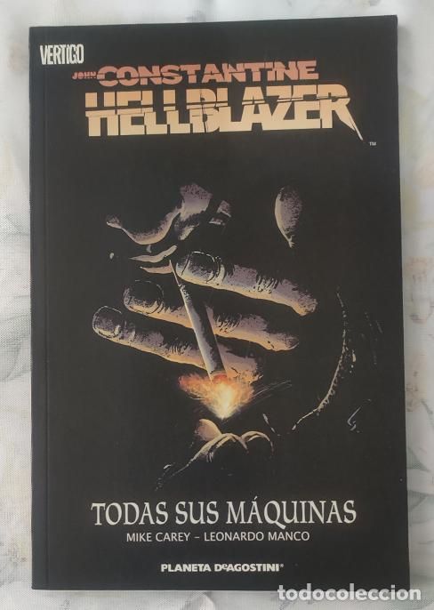 C&oacute;mics: Hellblazer. Todas sus m&aacute;quinas. Mike Carey y Leonardo Manco. Editorial Planeta 2007