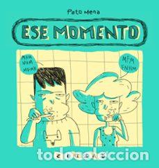 C&oacute;mics: Ese momento (Planeta C&oacute;mic) - Pato Mena; Pato Mena