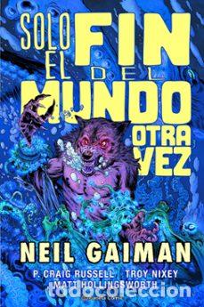 C&oacute;mics: Solo el fin del mundo otra vez (Planeta C&oacute;mic) - Neil Gaiman y P. Craig Russell; Troy Nixey