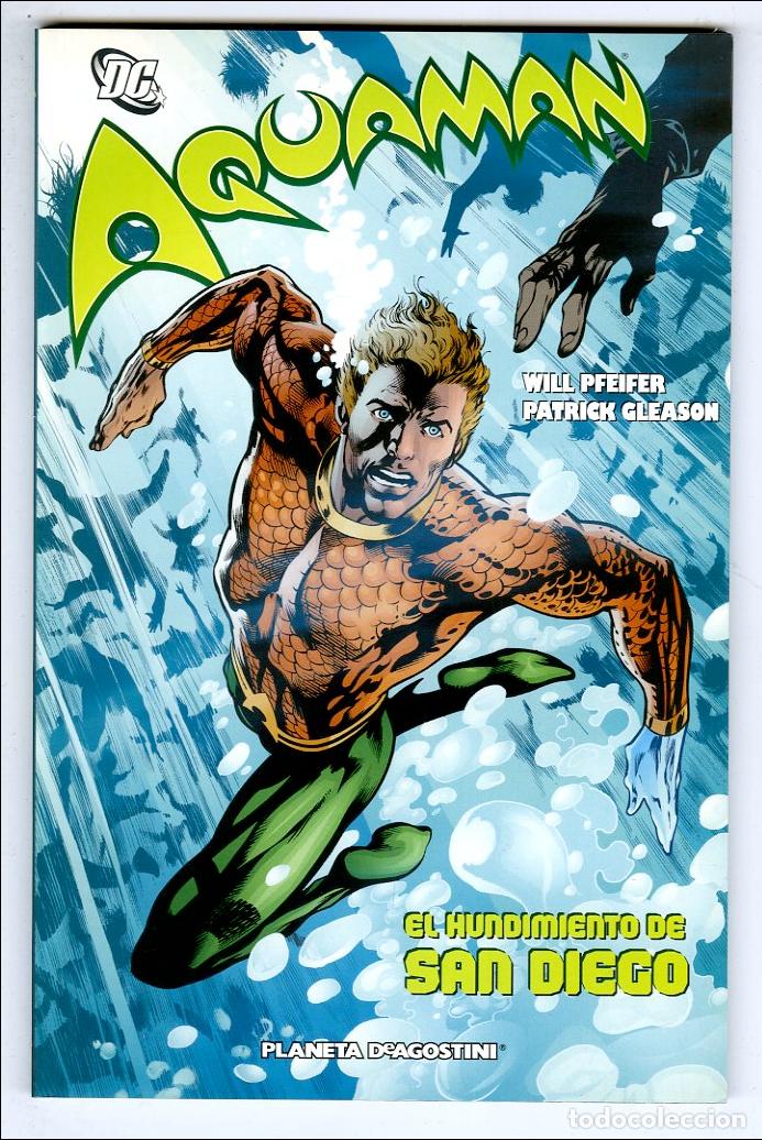 Comics: Aquaman El Hundimiento de San Diego / DC (Planeta DeAgostini, 2007) - Will Pfeifer / Patrick Gleason
