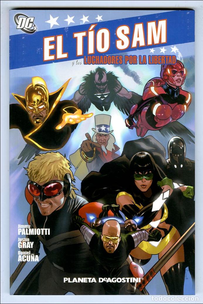 Comics: El T&iacute;o Sam y los Luchadores Por la Libertad / DC (Planeta DeAgostini, 2007) - Palmiotti / Gray / Acu