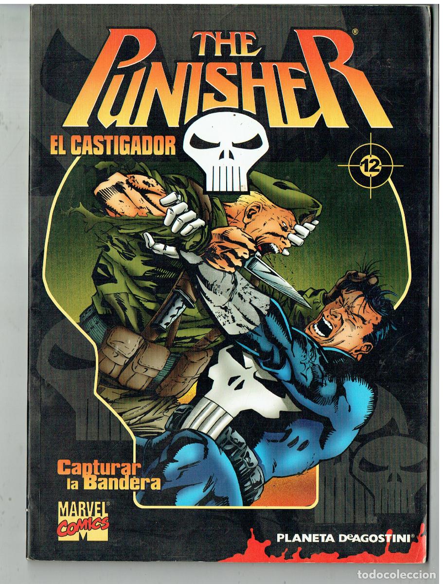 C&oacute;mics: THE PUNISHER. EL CASTIGADOR. N&ordm; 12. CAPTURAR LA BANDERA. MARVEL COMICS / PLANETA. (B/55.2 RUM)